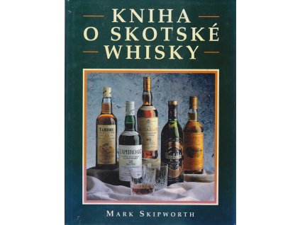 Kniha o skotské whisky, Mark Skipworth, 2000
