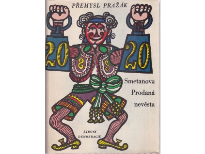 Smetanova Prodaná nevěsta : vznik a osudy díla, Přemysl Pražák, 1962