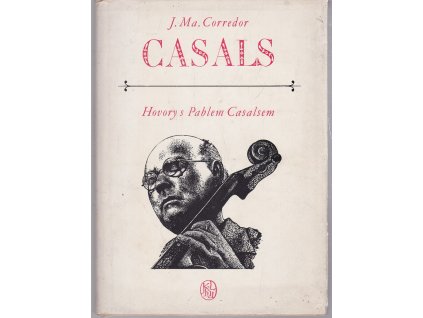 Casals - hovory s Pablem Casalsem