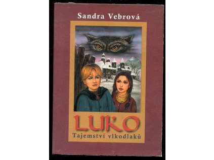 Luko - tajemství vlkodlaků, Sandra Vebrová, 2007