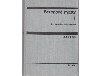 Betonové mosty : Celost. učebnice pro vys. školy. 1. díl, Mosty z prostého a železového betonu