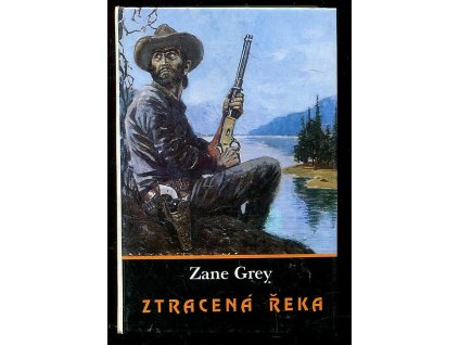 Ztracená řeka, Zane Grey, 1991