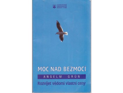 Moc nad bezmocí : rozvíjet vědomí vlastní ceny