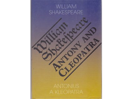 Antonius a Kleopatra : Antony and Cleopatra, William Shakespeare, 2006