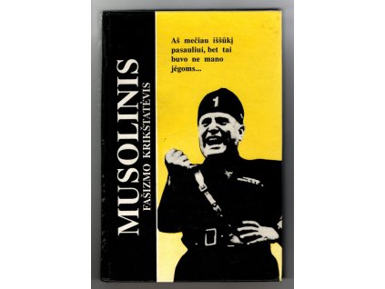 Musolinis - fašizmo krikštatėvis, Jaroslavas Banevičius, 1998