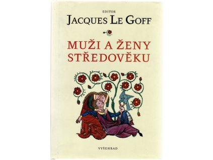 Muži a ženy ve středověku, Jacques Lee Goff, 2013