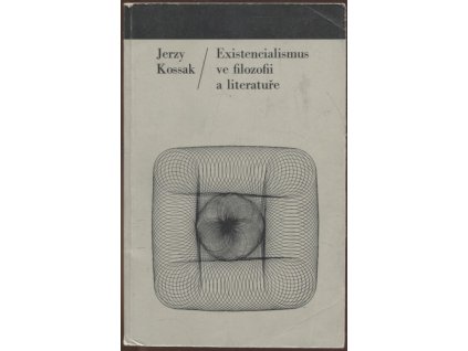 Existencialismus ve filozofii a literatuře, Jerzy Kossak, 1978