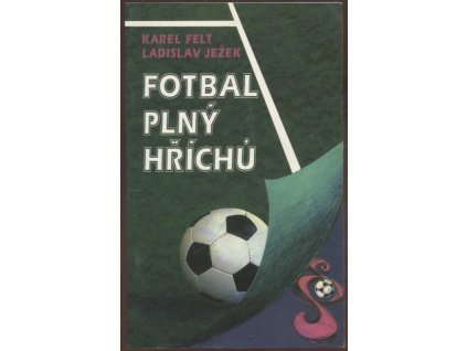 Fotbal plný hříchů, Karel Felt, 1995
