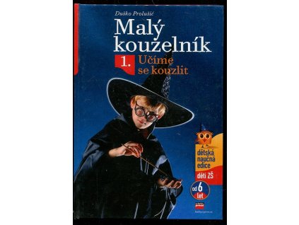 Malý kouzelník 1 - Učíme se kouzlit, Duško Prolušić, 2006