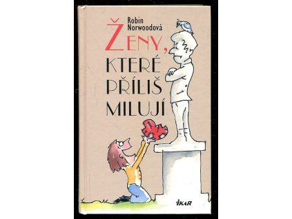 Ženy, které příliš milují, Robin Norwood, 2004