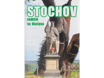 Stochov : rodiště svatého Václava