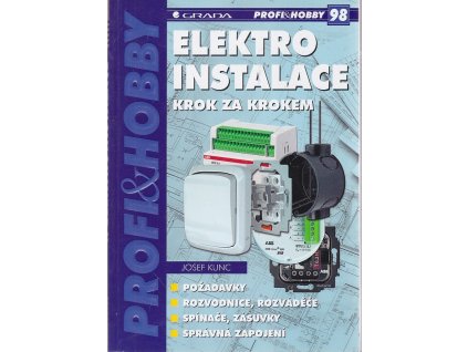 Elektroinstalace krok za krokem, Josef Kunc, 2003