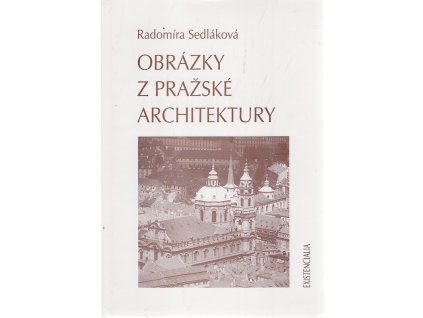 Obrázky z pražské architektury, Radomíra Sedláková, 2000