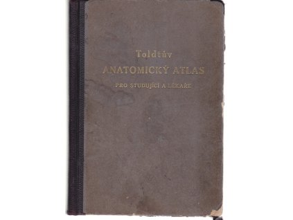 Toldtův anatomický atlas pro studující a lékaře. První díl, A. Krajiny lidského těla, 1947