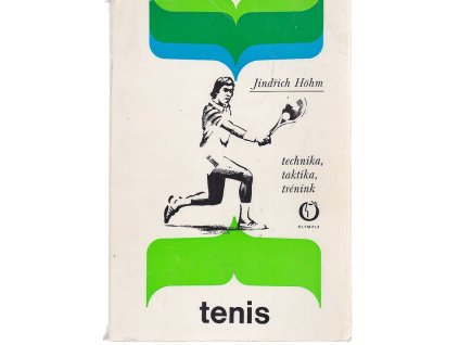 Tenis : Technika, taktika, trénink, Jindřich Höhm, 1982