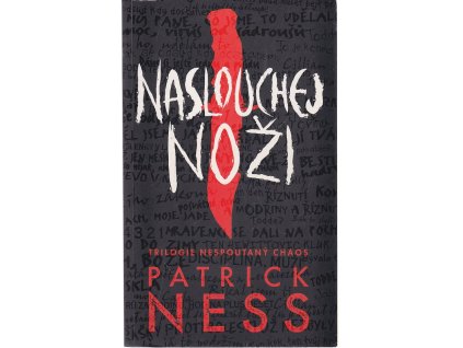 Naslouchej noži, Patrick Ness, 2018