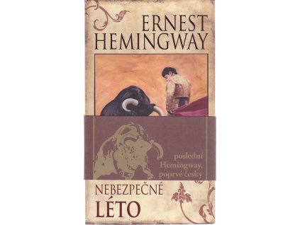 Nebezpečné léto, Ernest Hemingway, 2011