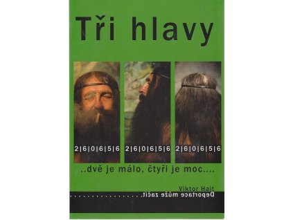 Tři hlavy : --dvě je málo, čtyři je moc--, Viktor Hait, 2011