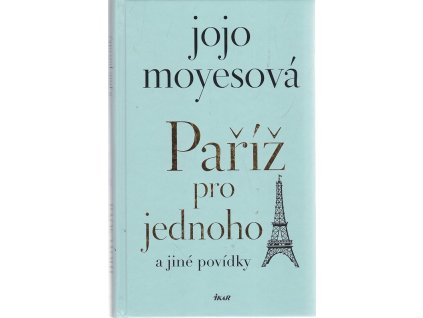 Paříž pro jednoho a jiné povídky, Jojo Moyes, 2023