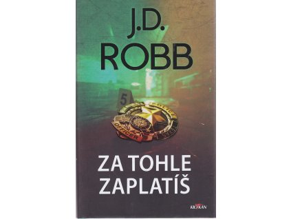Za tohle zaplatíš, J. D Robb, 2025