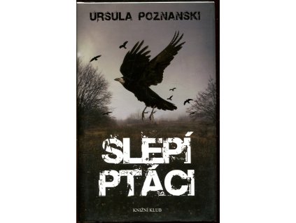 Slepí ptáci, Ursula Poznanski, 2016
