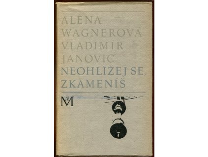 Neohlížej se, zkameníš, Alena Wagnerová, 1968