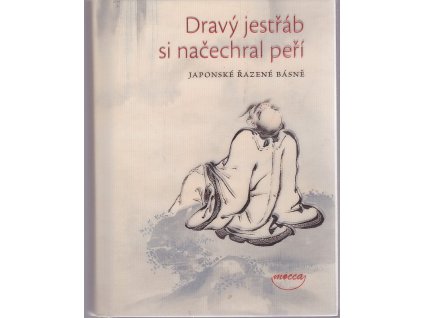 Dravý jestřáb si načechral peří : japonské řazené básně, 2008