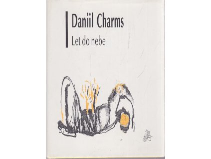Let do nebe : texty veršem psané, Daniil Ivanovič Charms, 1997