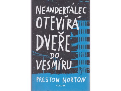Neandertálec otevírá dveře do vesmíru, Preston Norton, 2020