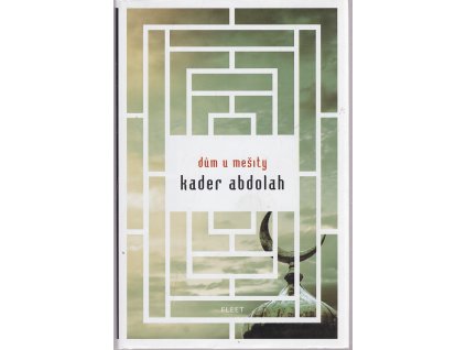 Dům u mešity, Kader Abdolah, 2011