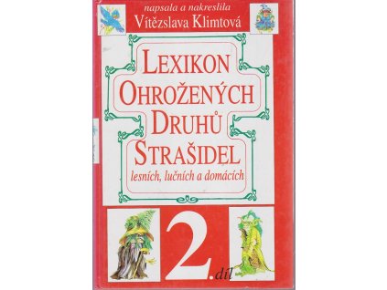 Lexikon ohrožených druhů strašidel lesních, lučních a domácích - Díl 2