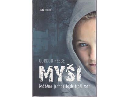 Myši : každému jednou dojde trpělivost, Gordon Reece, 2011