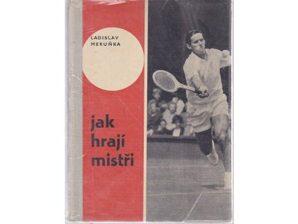 Jak hrají mistři, Ladislav Meruňka, 1965