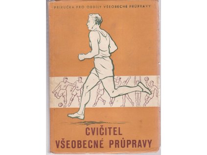 Cvičitel všeobecné průpravy : Příručka pro oddíly všeobecné průpravy