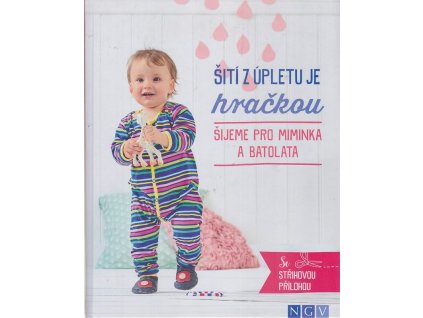 Šití z úpletu je hračka - šijeme pro miminka a batolata -  se střihovou přílohou, Cesilia Hanselmann, 0