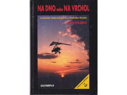 Na dno nebo na vrchol : nevšední dobrodružství všedního života