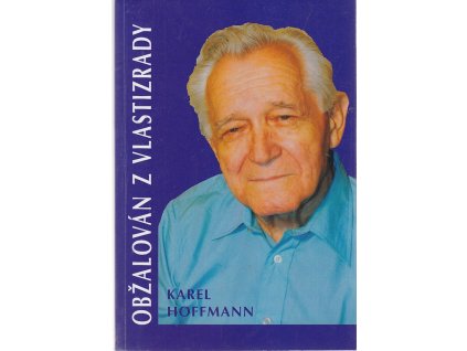Obžalován z vlastizrady, Karel Hoffamnn, 2009