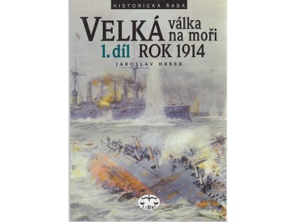 Velká válka na moři 1 rok 1914, Jaroslav Hrbek, 2001