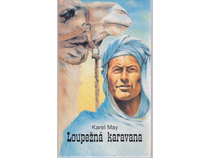 Loupežná karavana - cestopisný román, Karl May, 1992