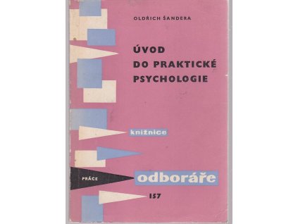 Úvod do praktické psychologie : Vybrané kapitoly pro odboráře, Oldřich Šandera, 1968