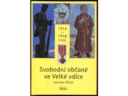 Svobodní občané ve Velké válce 1914-1918 (1920)
