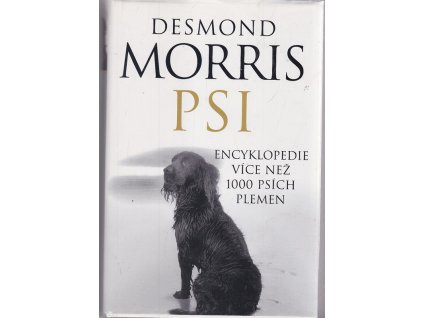 Psi : slovník psích plemen, Desmond Morris, 2004