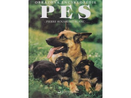Pes : velká obrazová encyklopedie, Pierre Rousselet-Blanc, 1999