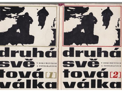 Druhá světová válka v dokumentech a fotografiích. Díly 1+2, Antonín Šnejdárek, 1968