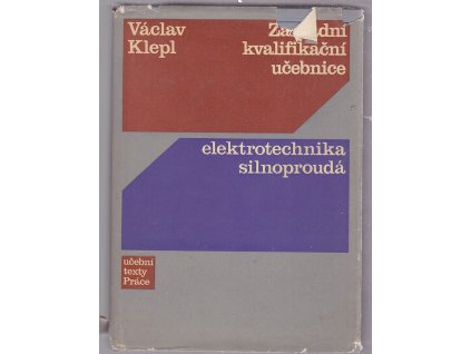 Základní kvalifikační učebnice - elektrotechnika silnoproudá, Václav Klepl, 1971