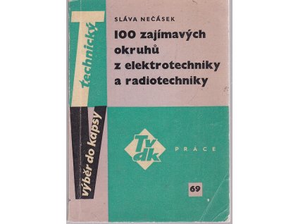 100 zajímavých okruhů z elektrotechniky a radiotechniky : určeno též žákům odb. a nástavbových škol