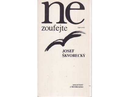 Nezoufejte! : zpěv první, Josef Škvorecký, 1980