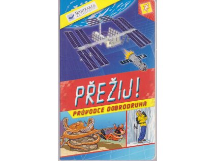 Přežij! - Průvodce dobrodruha, Margaret Hynes, 2013