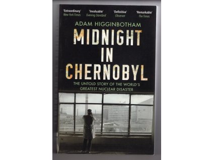 Midnight in Chernobyl, Adam Higginbotham, 2019