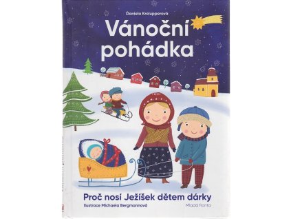 Vánoční pohádka - Proč nosí Ježíšek dětem dárky, Daniela Krolupperová, 2019